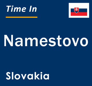 Current local time in Namestovo, Slovakia