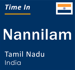 Current local time in Nannilam, Tamil Nadu, India