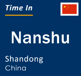 Current local time in Nanshu, Shandong, China