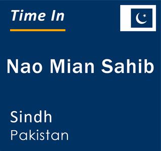 Current local time in Nao Mian Sahib, Sindh, Pakistan