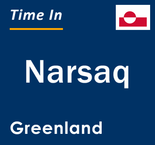 Current local time in Narsaq, Greenland