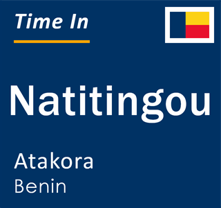 Current local time in Natitingou, Atakora, Benin