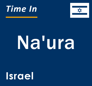 Current local time in Na'ura, Israel
