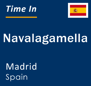 Current local time in Navalagamella, Madrid, Spain