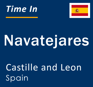 Current local time in Navatejares, Castille and Leon, Spain