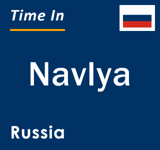 Current local time in Navlya, Russia