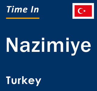 Current local time in Nazimiye, Turkey