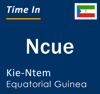 Current local time in Ncue, Kie-Ntem, Equatorial Guinea