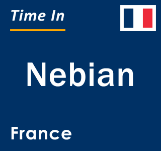 Current local time in Nebian, France