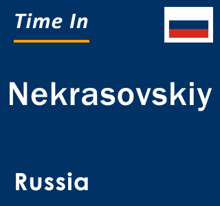 Current local time in Nekrasovskiy, Russia