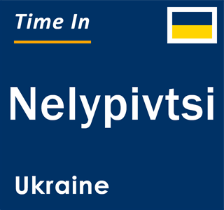 Current local time in Nelypivtsi, Ukraine