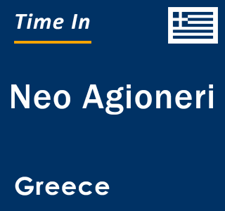 Current local time in Neo Agioneri, Greece
