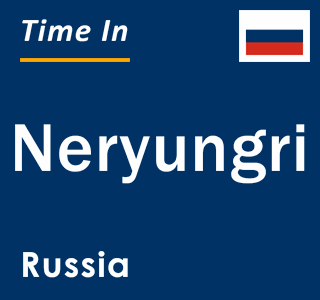 Current local time in Neryungri, Russia