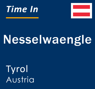 Current local time in Nesselwaengle, Tyrol, Austria