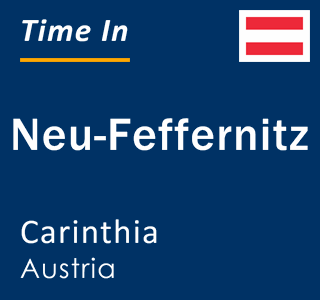 Current local time in Neu-Feffernitz, Carinthia, Austria