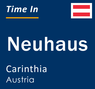 Current local time in Neuhaus, Carinthia, Austria