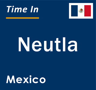 Current local time in Neutla, Mexico