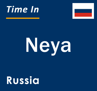 Current local time in Neya, Russia