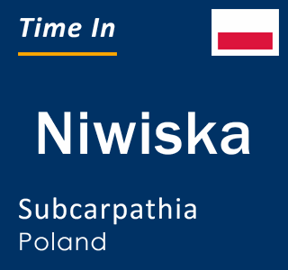 Current local time in Niwiska, Subcarpathia, Poland
