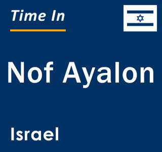 Current local time in Nof Ayalon, Israel