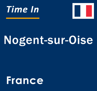 Current local time in Nogent-sur-Oise, France