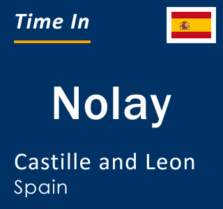Current local time in Nolay, Castille and Leon, Spain