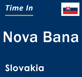 Current local time in Nova Bana, Slovakia