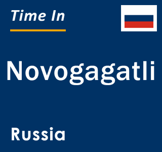 Current local time in Novogagatli, Russia