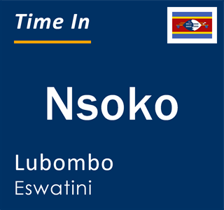 Current local time in Nsoko, Lubombo, Eswatini