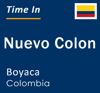 Current local time in Nuevo Colon, Boyaca, Colombia