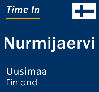Current local time in Nurmijaervi, Uusimaa, Finland
