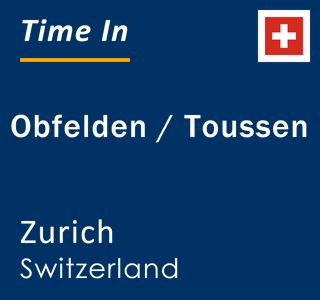 Current local time in Obfelden / Toussen, Zurich, Switzerland