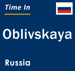 Current local time in Oblivskaya, Russia