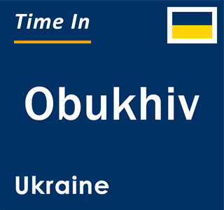 Current local time in Obukhiv, Ukraine
