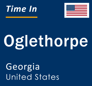 Current local time in Oglethorpe, Georgia, United States