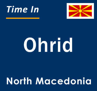 Current local time in Ohrid, North Macedonia