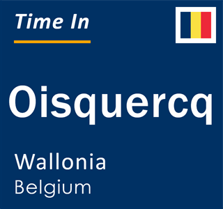 Current local time in Oisquercq, Wallonia, Belgium