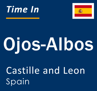 Current local time in Ojos-Albos, Castille and Leon, Spain
