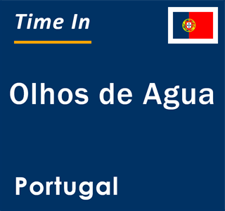Current local time in Olhos de Agua, Portugal
