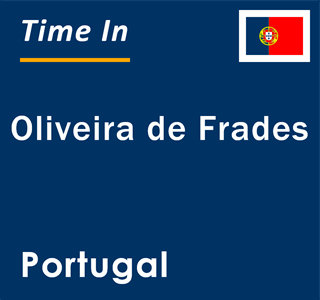 Current local time in Oliveira de Frades, Portugal