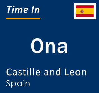 Current local time in Ona, Castille and Leon, Spain