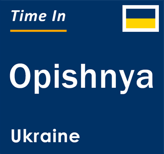 Current local time in Opishnya, Ukraine