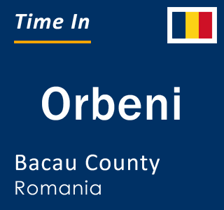 Current local time in Orbeni, Bacau County, Romania