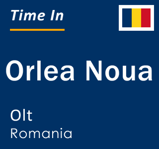 Current local time in Orlea Noua, Olt, Romania