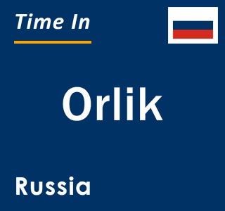 Current local time in Orlik, Russia