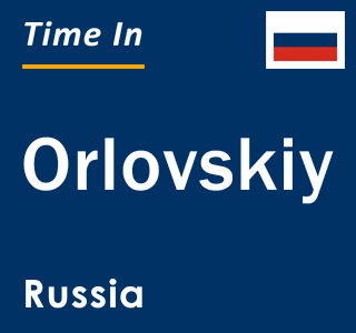 Current local time in Orlovskiy, Russia