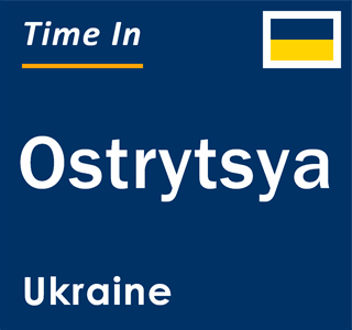 Current local time in Ostrytsya, Ukraine