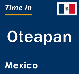 Current local time in Oteapan, Mexico