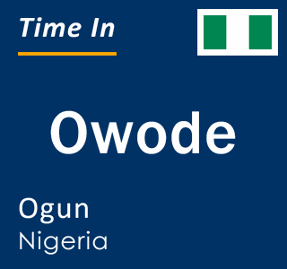 Current local time in Owode, Ogun, Nigeria