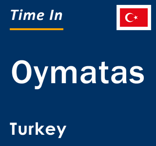 Current local time in Oymatas, Turkey